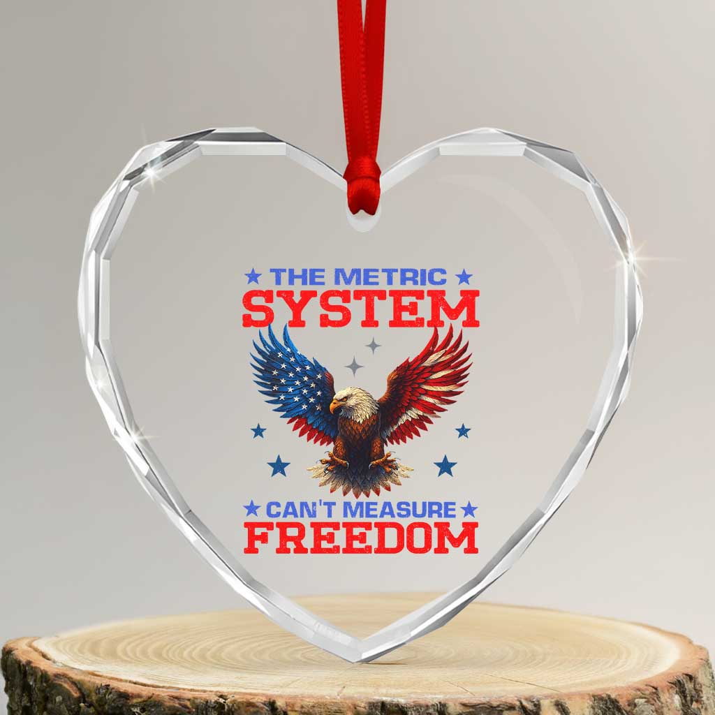 The Metric System Can't Measure Freedom Heart Crystal Glass Ornament Funny Patriotic Eagle 4th of July USA Flag - Wonder Print Shop