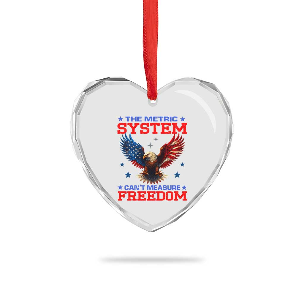 The Metric System Can't Measure Freedom Heart Crystal Glass Ornament Funny Patriotic Eagle 4th of July USA Flag - Wonder Print Shop