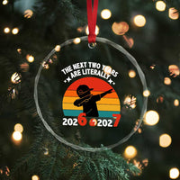 The Next Two Years Are Literally 6 7 Crystal Glass Ornament Funny 2026 2027 Meme Dabbing Boy Retro - Wonder Print Shop