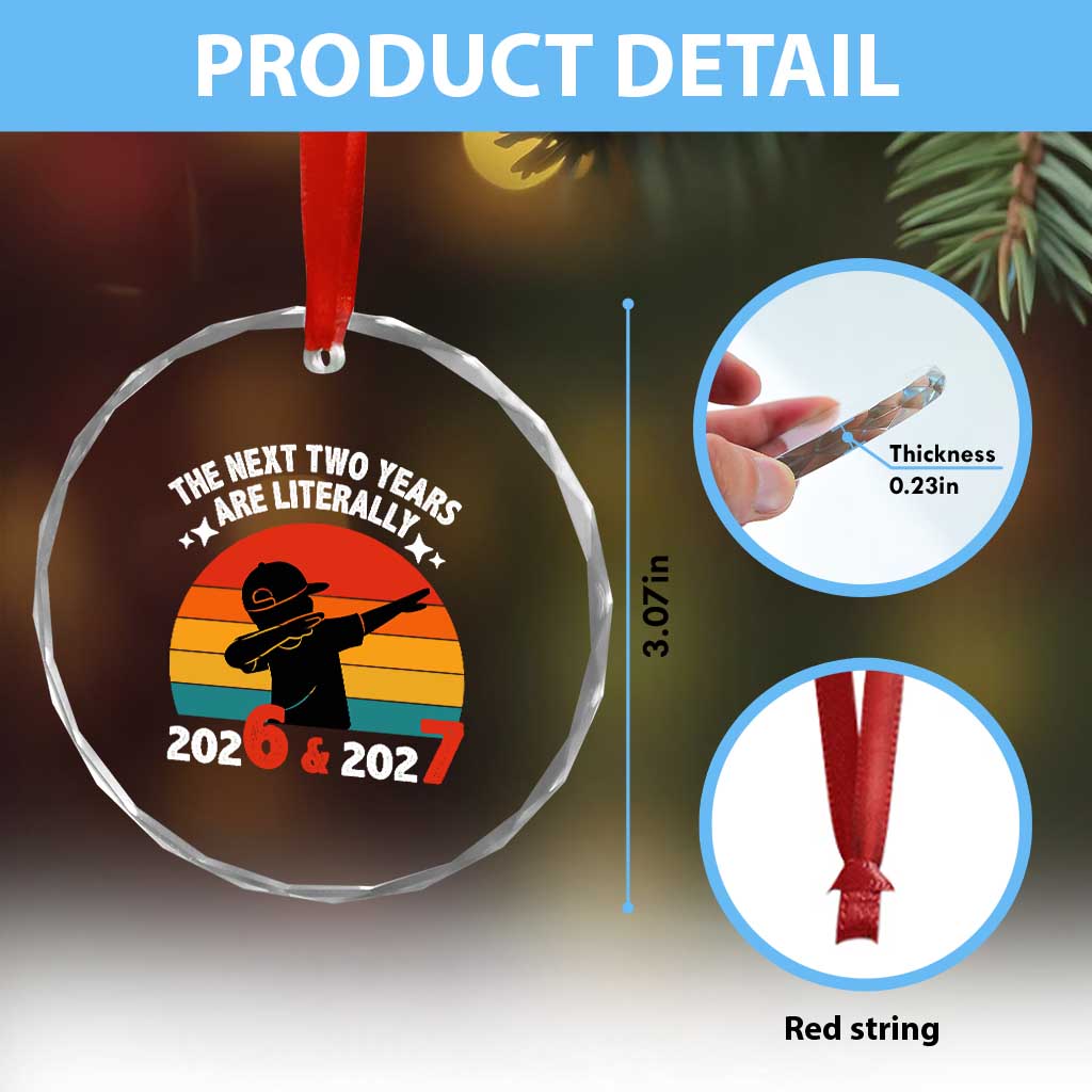 The Next Two Years Are Literally 6 7 Crystal Glass Ornament Funny 2026 2027 Meme Dabbing Boy Retro - Wonder Print Shop