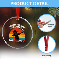 The Next Two Years Are Literally 6 7 Crystal Glass Ornament Funny 2026 2027 Meme Dabbing Boy Retro - Wonder Print Shop