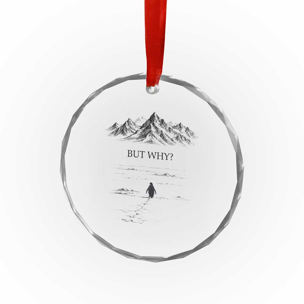 The Nihilist Penguin But Why Meme Crystal Glass Ornament Existential Moody Quiet Thinkers