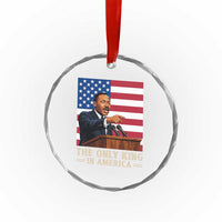 The Only King In America Crystal Glass Ornament Honoring Martin Luther King Jr