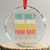 The Only Thing More Powerful Than Hate Is Love Crystal Glass Ornament Bold Retro Typography Bunny Inspirational Quote