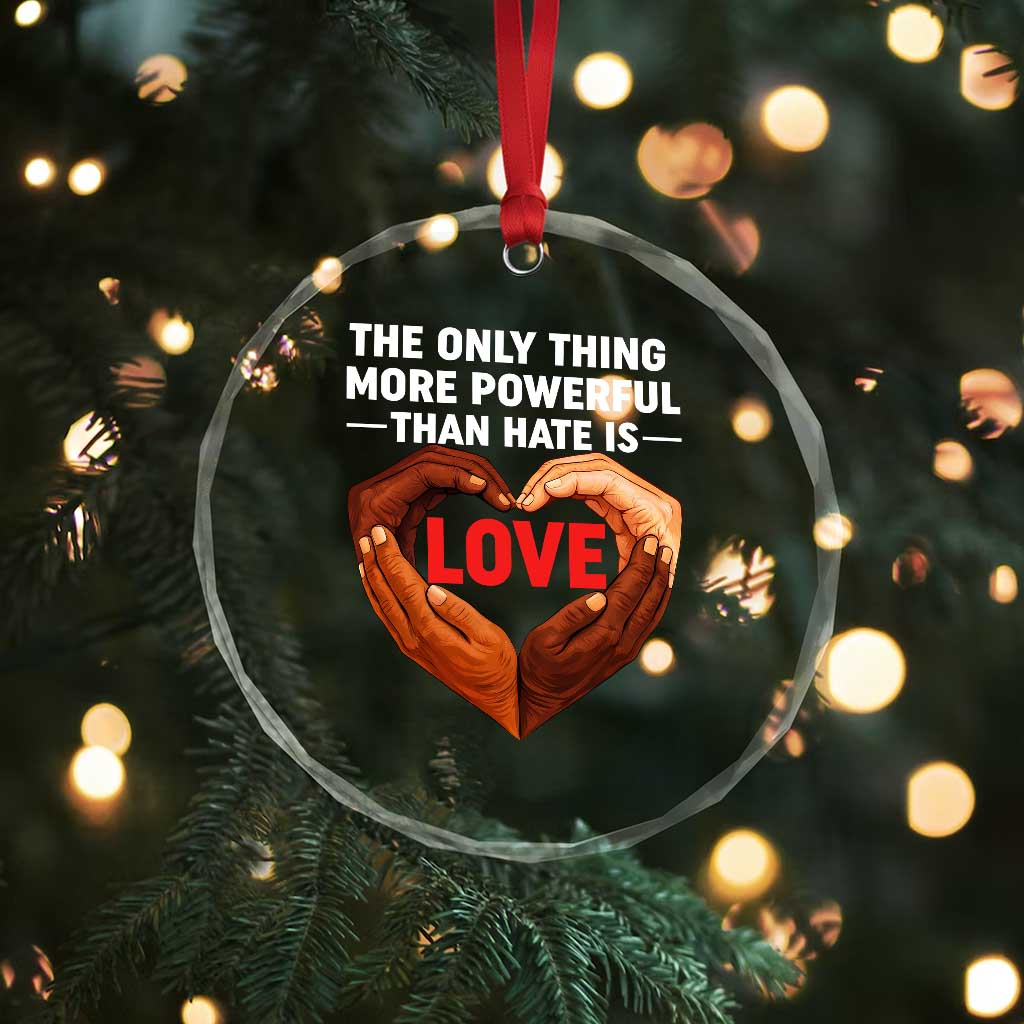 The Only Thing More Powerful Than Hate Is Love Crystal Glass Ornament Heart in Hands Unity Bunny Inspirational Quote