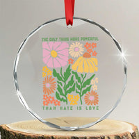 The Only Thing More Powerful Than Hate Is Love Crystal Glass Ornament Retro Floral Bunny Inspirational Quote