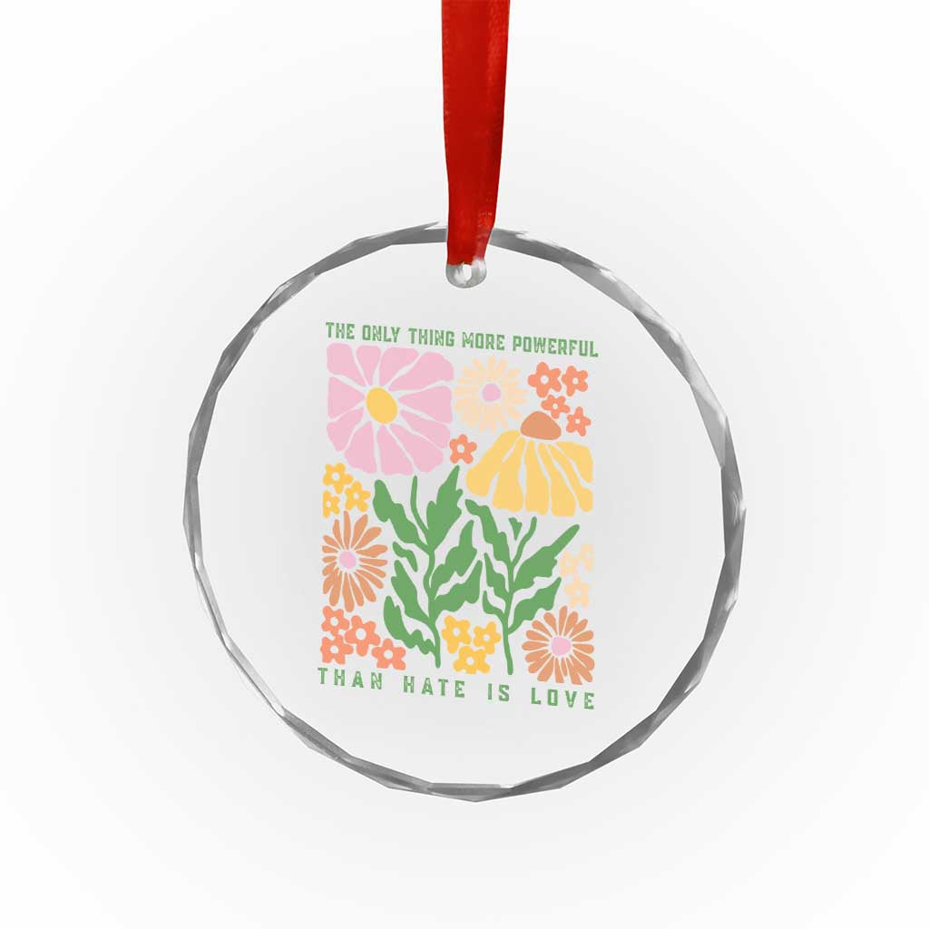 The Only Thing More Powerful Than Hate Is Love Crystal Glass Ornament Retro Floral Bunny Inspirational Quote