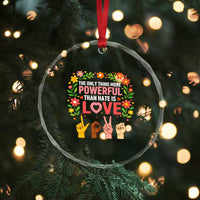 The Only Thing More Powerful Than Hate Is Love Floral Diversity Crystal Glass Ornament LOVE Hand Sign Language Bunny Inspirational Quote