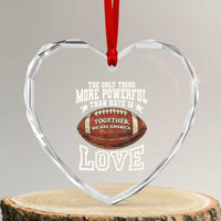 The Only Thing More Powerful Than Hate Is Love Football Patriotic Heart Crystal Glass Ornament Together We Are America Unity Bunny Inspirational Quote