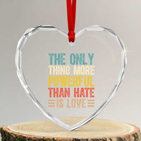 The Only Thing More Powerful Than Hate Is Love Heart Crystal Glass Ornament Bold Retro Typography Bunny Inspirational Quote