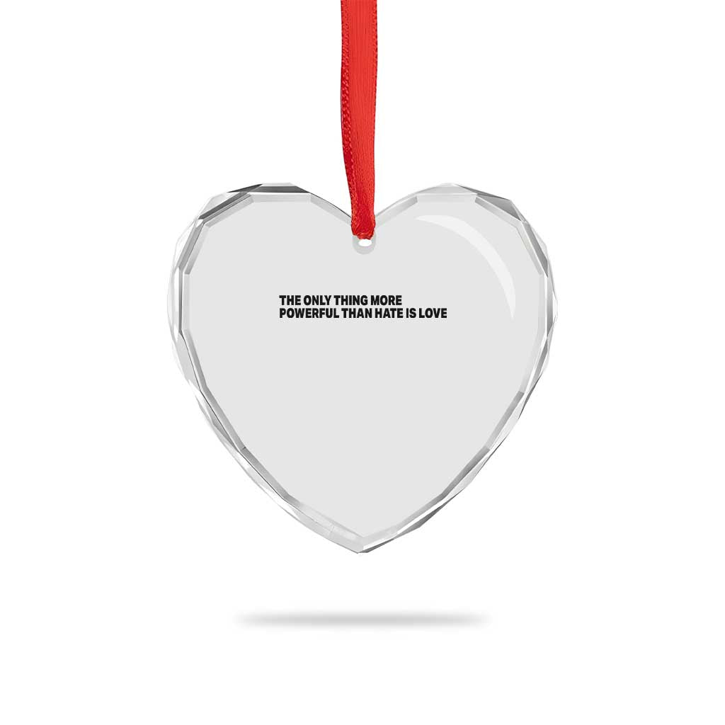 The Only Thing More Powerful Than Hate Is Love Heart Crystal Glass Ornament Minimalist Unity Bunny Inspirational Quote