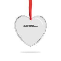 The Only Thing More Powerful Than Hate Is Love Heart Crystal Glass Ornament Minimalist Unity Bunny Inspirational Quote
