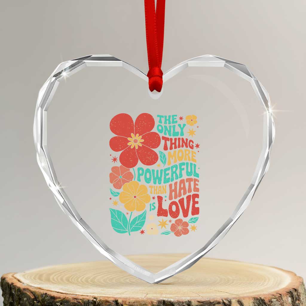 The Only Thing More Powerful Than Hate Is Love Heart Crystal Glass Ornament Retro Floral Boho Bunny Inspirational Statement