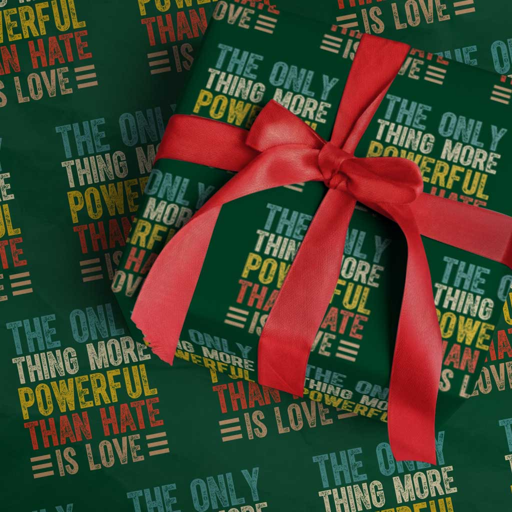 The Only Thing More Powerful Than Hate Is Love Wrapping Paper Roll Bold Retro Typography Bunny Inspirational Quote