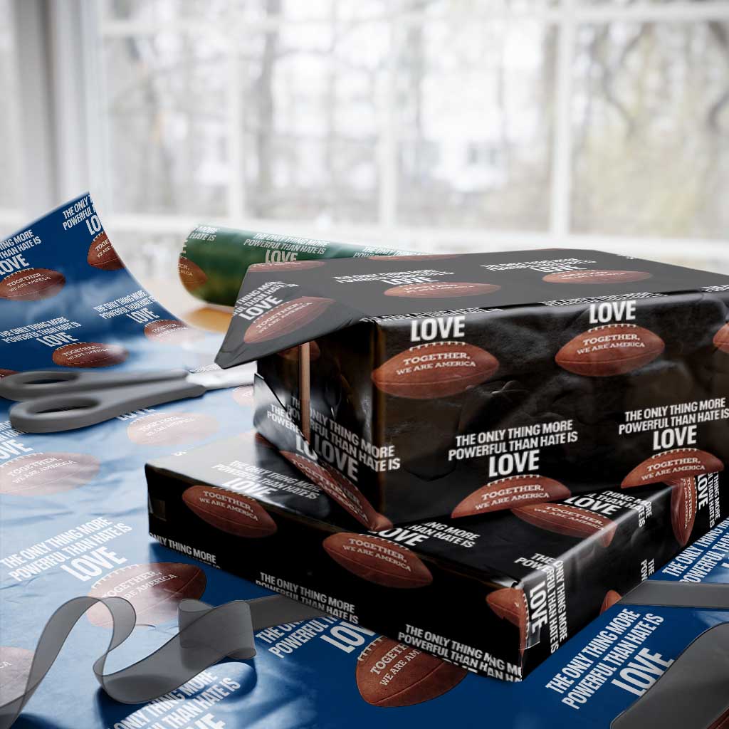 The Only Thing More Powerful Than Hate Is Love Wrapping Paper Roll Together We Are America Football Bunny Inspirational Quote