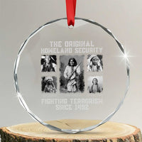 The Original Homeland Security Fighting Terrorism Since 1492 Crystal Glass Ornament Native American