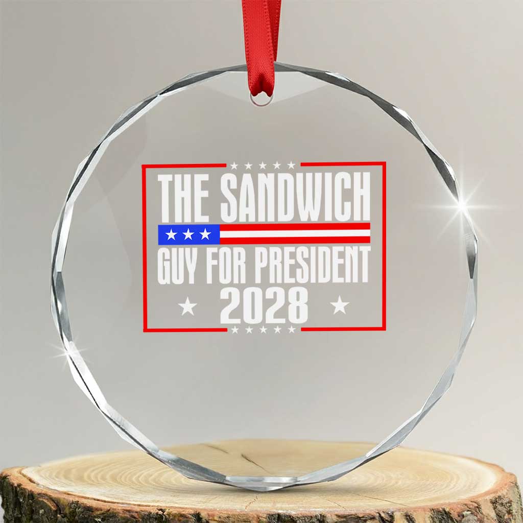 The Sandwich Guy for President 2028 Crystal Glass Ornament Funny Patriotic Campaign Parody - Wonder Print Shop