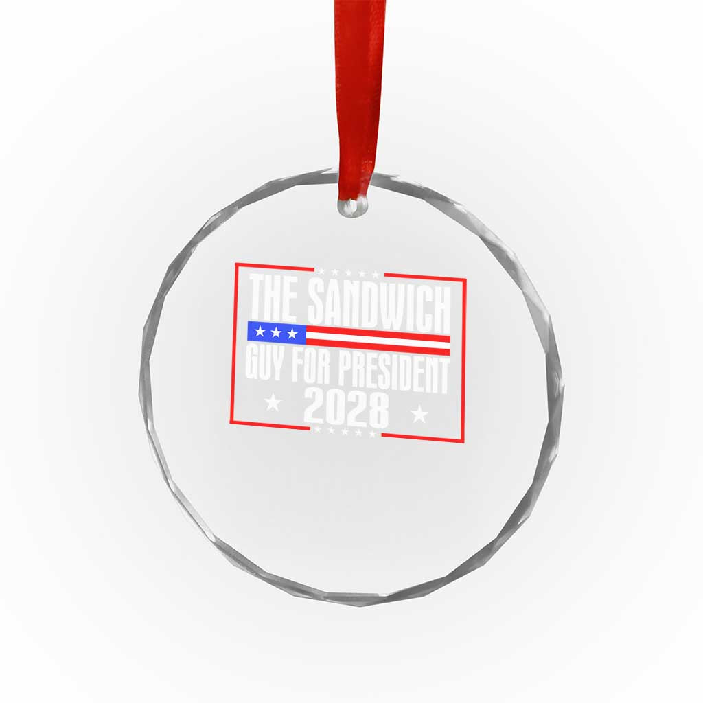 The Sandwich Guy for President 2028 Crystal Glass Ornament Funny Patriotic Campaign Parody - Wonder Print Shop