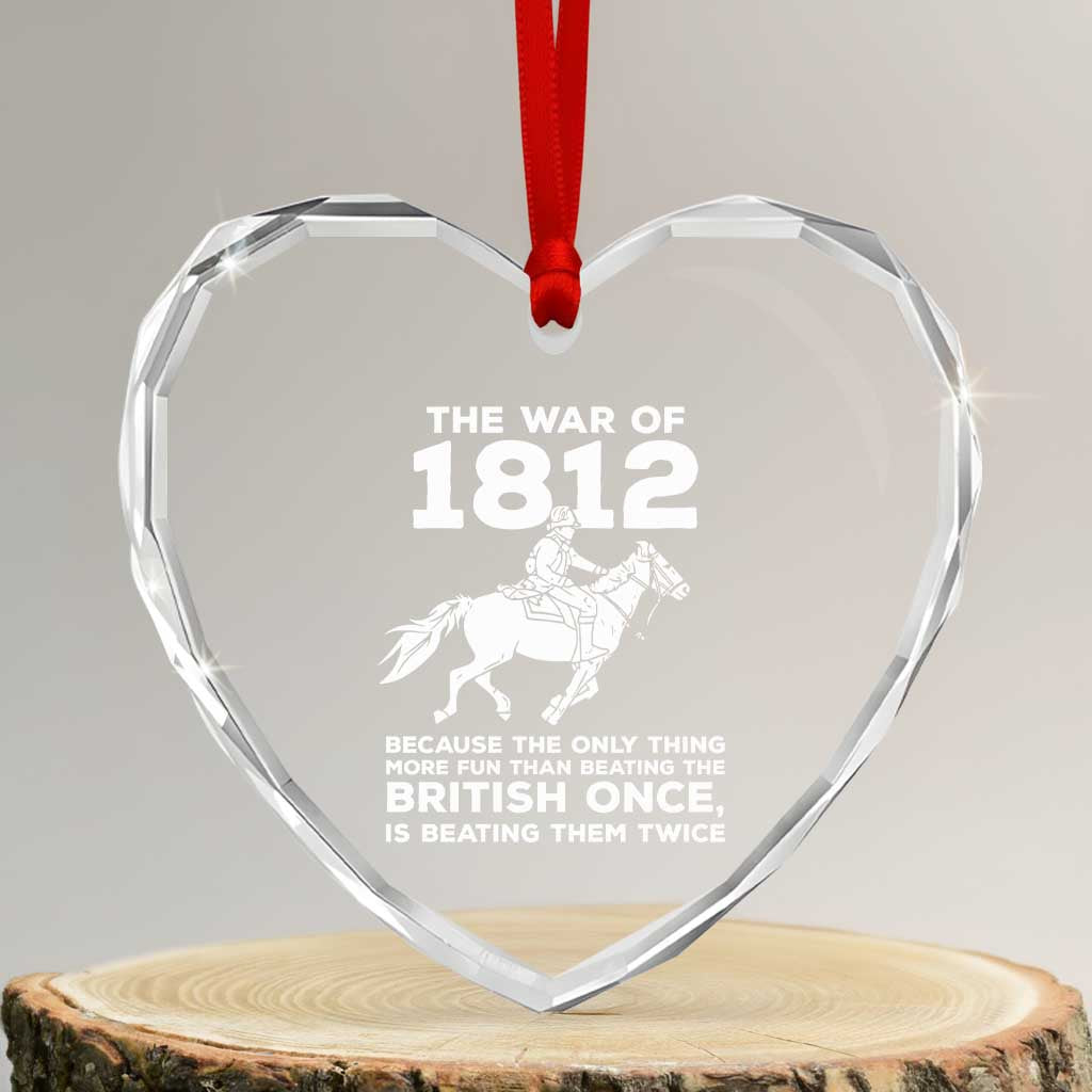 The War Of 1812 Heart Crystal Glass Ornament Beating The British Twice Funny Patriotic Military History