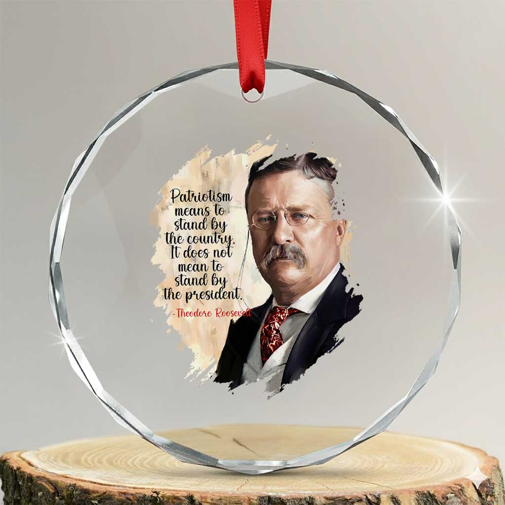 Theodore Roosevelt Quote Crystal Glass Ornament American History Presidents Day