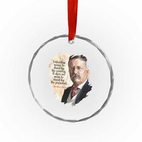 Theodore Roosevelt Quote Crystal Glass Ornament American History Presidents Day