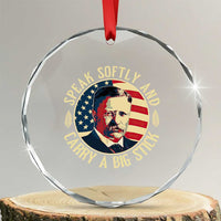 Theodore Roosevelt Quote Crystal Glass Ornament Speak Softly and Carry A Big Stick