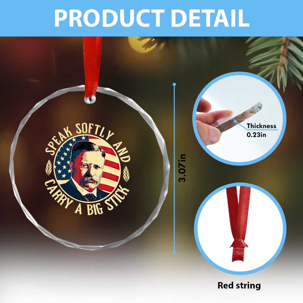 Theodore Roosevelt Quote Crystal Glass Ornament Speak Softly and Carry A Big Stick