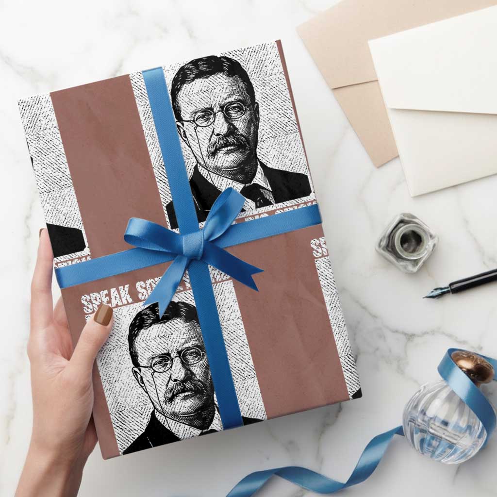 Theodore Roosevelt Quote Wrapping Paper Roll Speak Softly and Carry A Big Stick