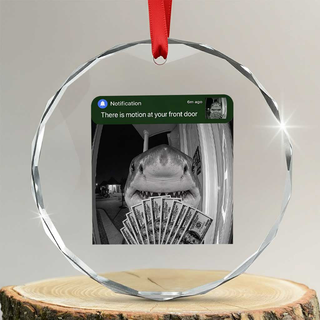 There is Motion at Your Front Door Funny Shark Motion Meme Crystal Glass Ornament