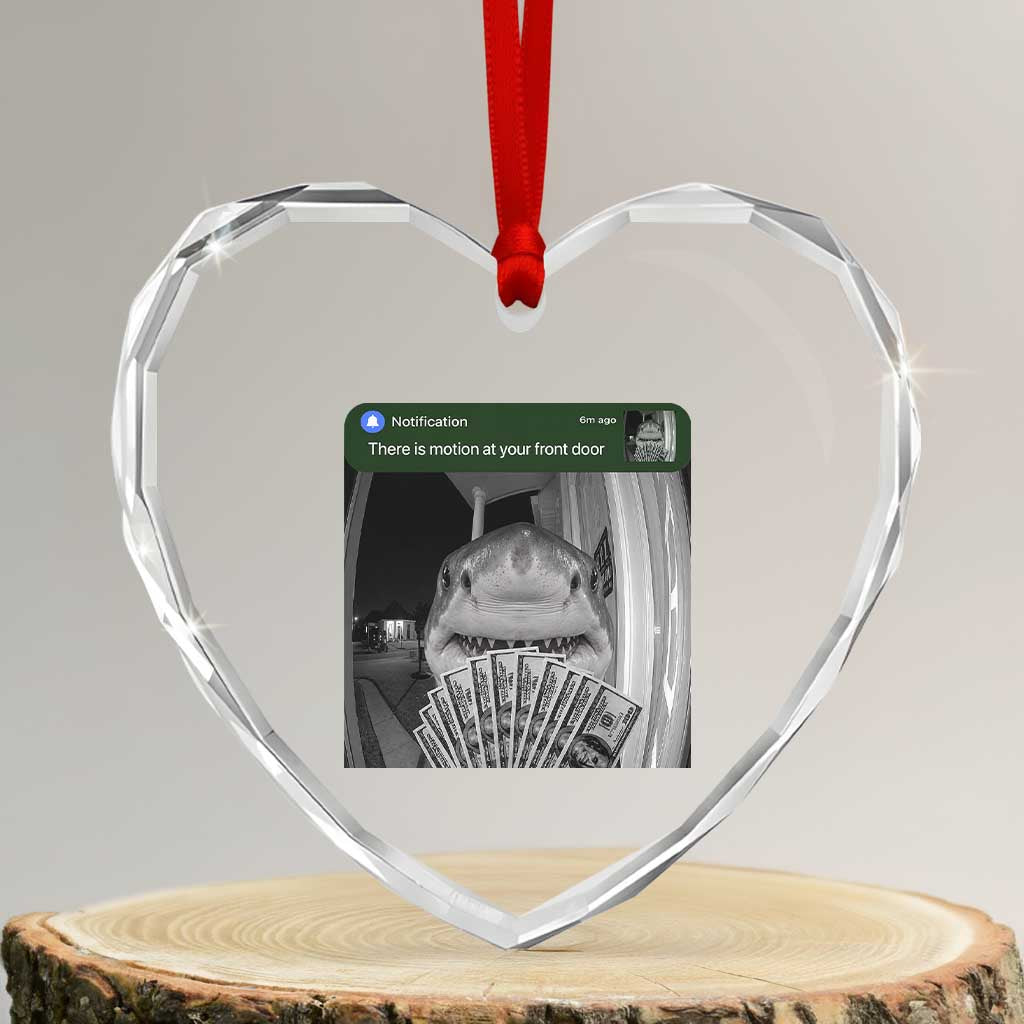 There is Motion at Your Front Door Funny Shark Motion Meme Heart Crystal Glass Ornament