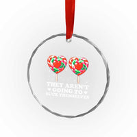 They Arent Going To Suck Themselves Crystal Glass Ornament Funny Embarrassing Inappropriate Meme - Wonder Print Shop