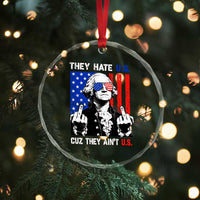 They Hate US Cuz They Ain't US Crystal Glass Ornament George Washington 4th of July
