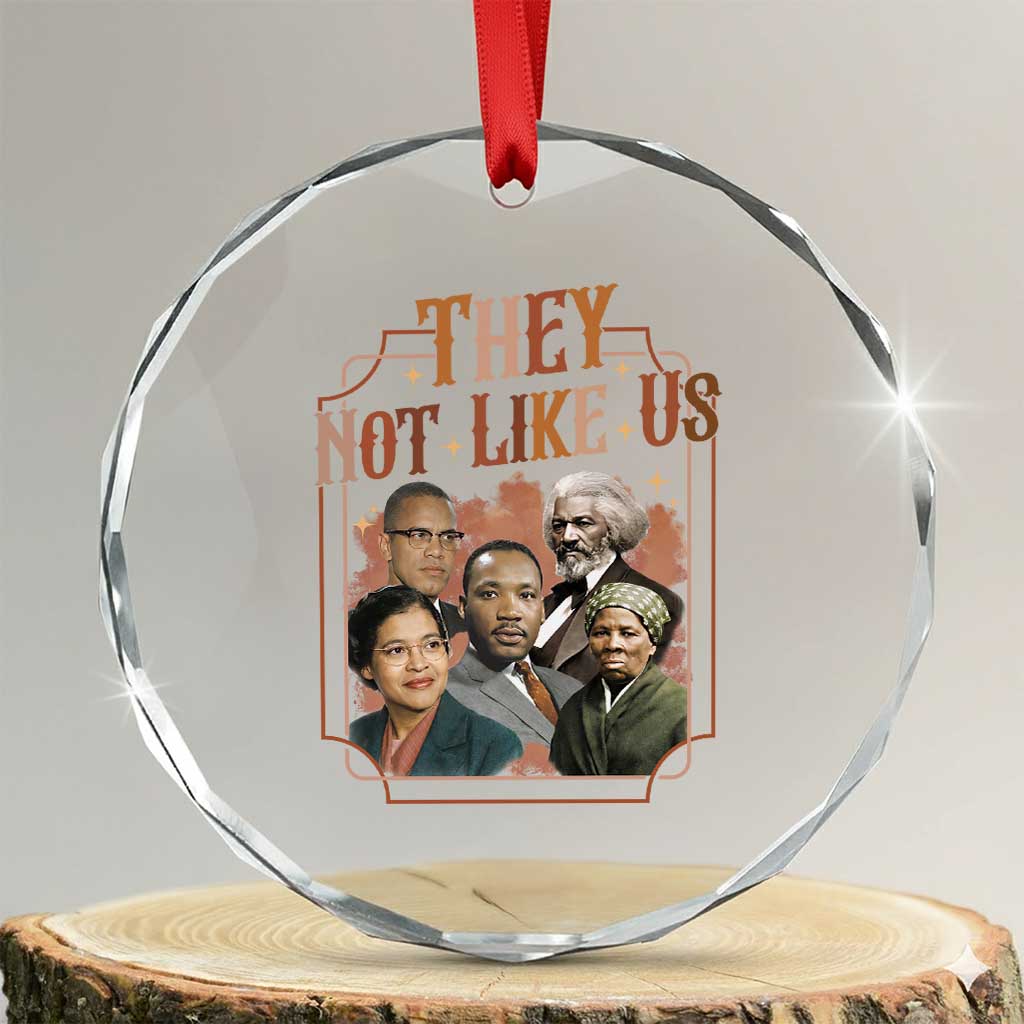 They Not Like Us Crystal Glass Ornament African American History Leaders
