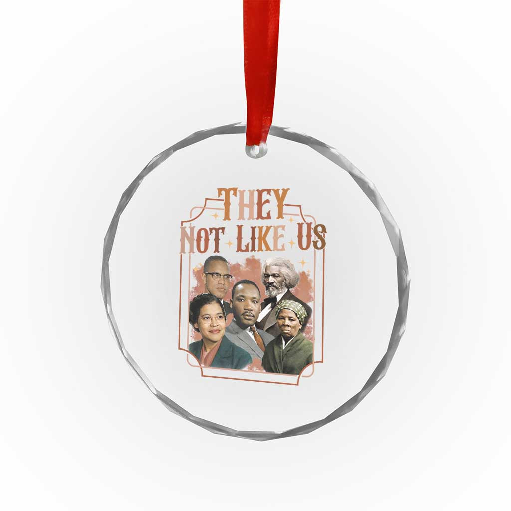 They Not Like Us Crystal Glass Ornament African American History Leaders