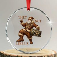 They Not Like Us Crystal Glass Ornament Funny Christmas Black Santa Claus - Wonder Print Shop