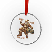 They Not Like Us Crystal Glass Ornament Funny Christmas Black Santa Claus - Wonder Print Shop
