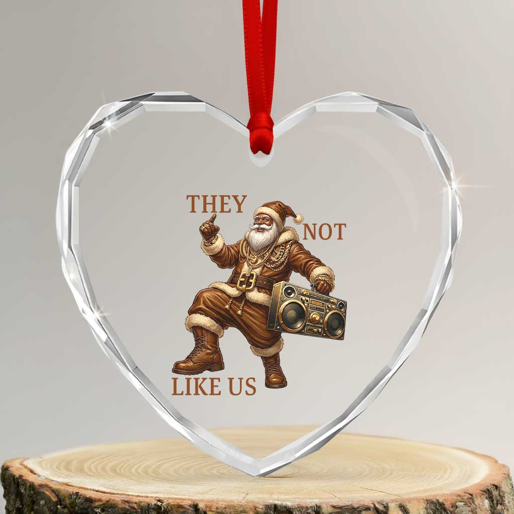 They Not Like Us Heart Crystal Glass Ornament Funny Christmas Black Santa Claus - Wonder Print Shop