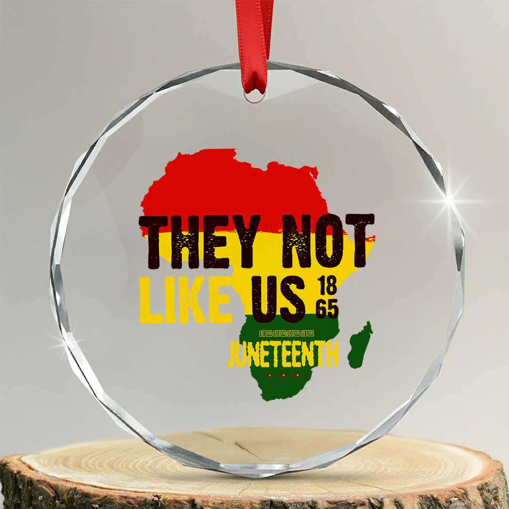 They Not Like Us Juneteenth 1865 Crystal Glass Ornament Afrocentric Africa Map Black Pride - Wonder Print Shop