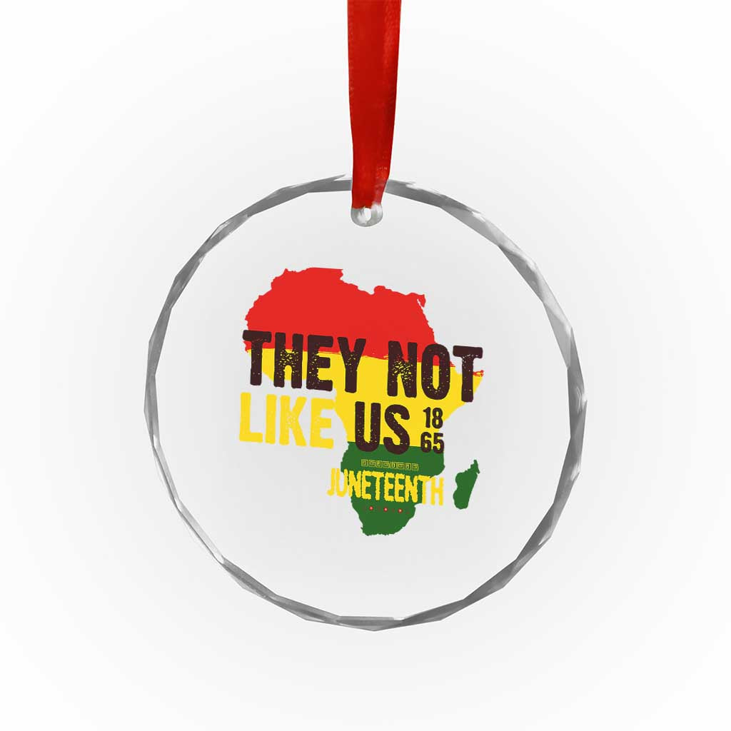 They Not Like Us Juneteenth 1865 Crystal Glass Ornament Afrocentric Africa Map Black Pride - Wonder Print Shop
