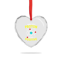Think Like A Proton Stay Positive Heart Crystal Glass Ornament Funny Science - Wonder Print Shop