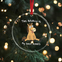 This Actually Is My First Rodeo Funny Silly Horse Crystal Glass Ornament 1st Birthday Meme