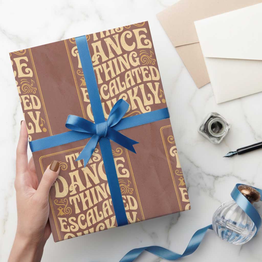 This Dance Thing Escalated Quickly Wrapping Paper Roll Funny Dance Enthusiast Viral