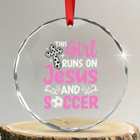 This Girl Runs On Jesus And Soccer Crystal Glass Ornament Christian Soccer Mom