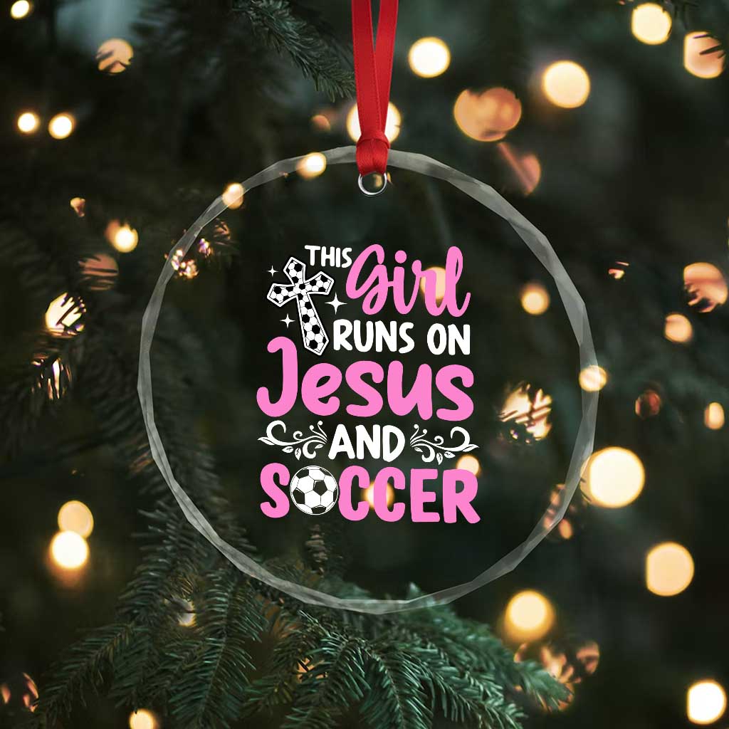 This Girl Runs On Jesus And Soccer Crystal Glass Ornament Christian Soccer Mom