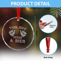 This Guy Needs A Bier Oktoberfest Crystal Glass Ornament Funny Mens Drinking Gift TS10
