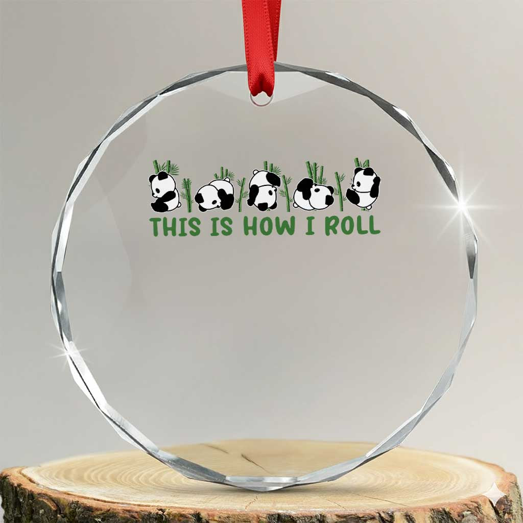 This Is How I Roll Crystal Glass Ornament Cute Bear Panda Lover - Wonder Print Shop