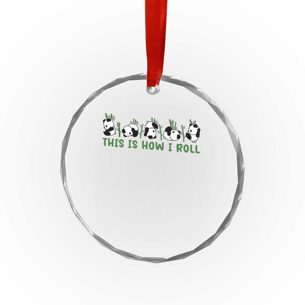 This Is How I Roll Crystal Glass Ornament Cute Bear Panda Lover - Wonder Print Shop