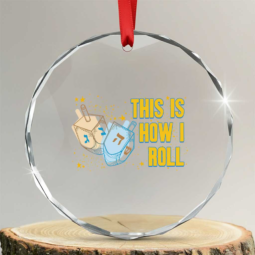 This Is How I Roll Crystal Glass Ornament Jewish Holiday Dreidel Gift - Wonder Print Shop
