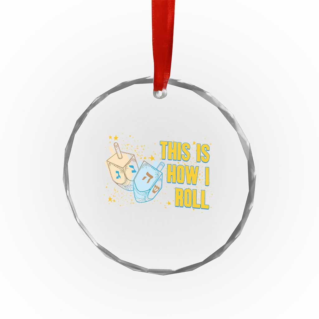 This Is How I Roll Crystal Glass Ornament Jewish Holiday Dreidel Gift - Wonder Print Shop