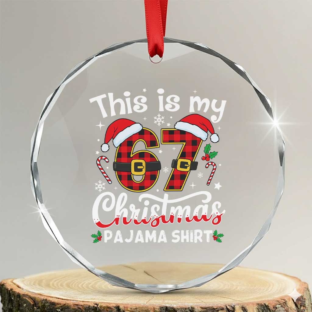 This Is My 67 Christmas Pajama Crystal Glass Ornament Funny Six Seven Buffalo Plaid Sleep Shirt Hot Xmas - Wonder Print Shop